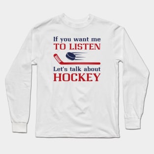 Talk About Hockey Long Sleeve T-Shirt